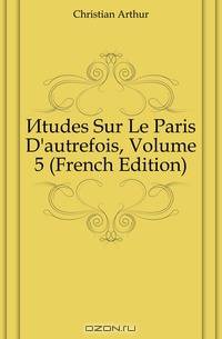 Etudes Sur Le Paris D