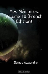 Mes Memoires, Volume 10 (French Edition)