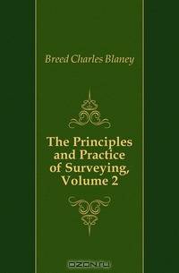 The Principles and Practice of Surveying, Volume 2