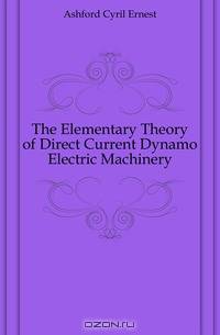 The Elementary Theory of Direct Current Dynamo Electric Machinery
