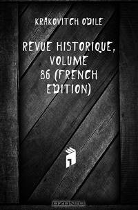 Revue Historique, Volume 86 (French Edition)