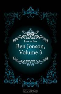 Ben Jonson, Volume 3