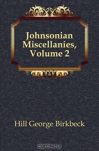 Johnsonian Miscellanies, Volume 2