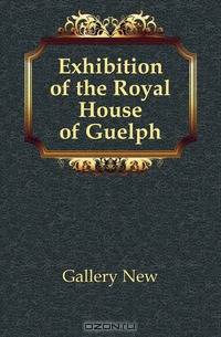 Exhibition of the Royal House of Guelph