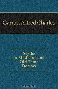 Myths in Medicine and Old-Time Doctors