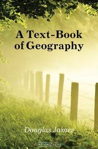 A Text-Book of Geography