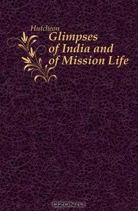 Glimpses of India and of Mission Life