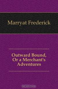 Outward Bound, Or a Merchant