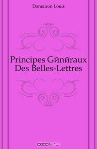 Principes Generaux Des Belles-Lettres