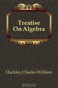 Treatise On Algebra