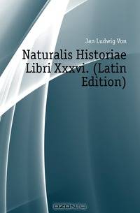 Naturalis Historiae Libri Xxxvi. (Latin Edition)