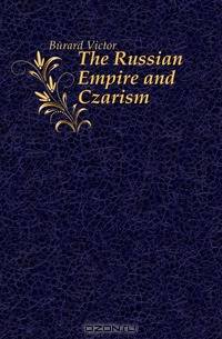 The Russian Empire and Czarism