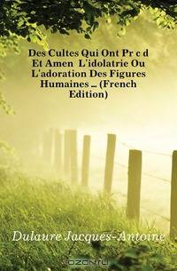 Des Cultes Qui Ont Precede Et Amene L