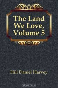 The Land We Love, Volume 5
