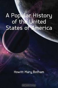 A Popular History of the United States of America