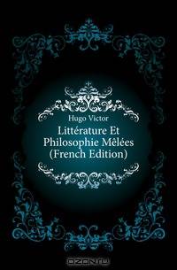 Litterature Et Philosophie Melees (French Edition)