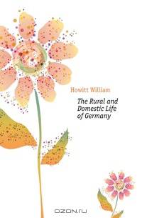 The Rural and Domestic Life of Germany