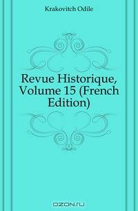 Revue Historique, Volume 15 (French Edition)