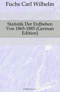 Statistik Der Erdbeben Von 1865-1885 (German Edition)