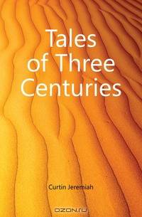 Tales of Three Centuries