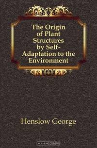 The Origin of Plant Structures by Self-Adaptation to the Environment