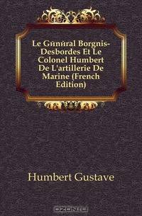 Le General Borgnis-Desbordes Et Le Colonel Humbert De L