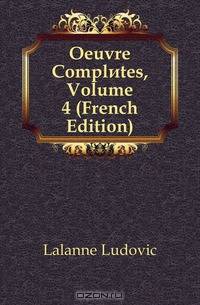Oeuvre Completes, Volume 4 (French Edition)