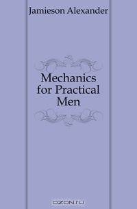 Mechanics for Practical Men