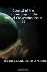 Journal of the Proceedings of the Annual Convention, Issue 82