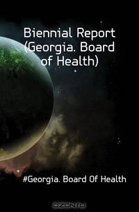 Biennial Report (Georgia. Board of Health).