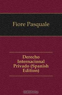 Derecho Internacional Privado (Spanish Edition)