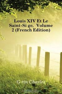 Louis XIV Et Le Saint-Siege, Volume 2 (French Edition)
