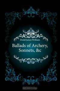 Ballads of Archery, Sonnets, &c