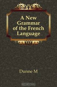 A New Grammar of the French Language
