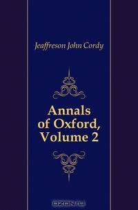 Annals of Oxford, Volume 2