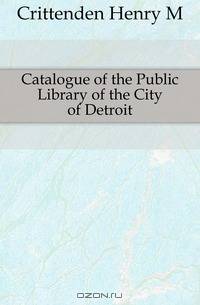 Catalogue of the Public Library of the City of Detroit