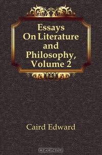 Essays On Literature and Philosophy, Volume 2