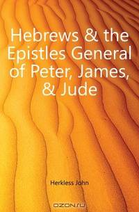 Hebrews & the Epistles General of Peter, James, & Jude