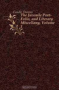 The Juvenile Port-Folio, and Literary Miscellany, Volume 1