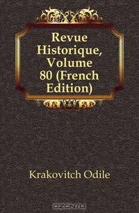Revue Historique, Volume 80 (French Edition)