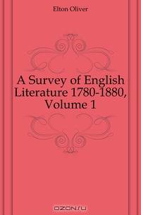A Survey of English Literature 1780-1880, Volume 1