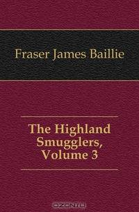 The Highland Smugglers, Volume 3