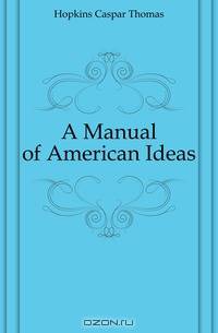 A Manual of American Ideas