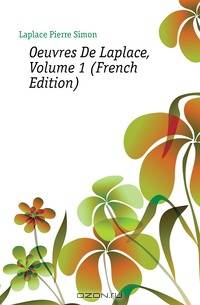 Oeuvres De Laplace, Volume 1 (French Edition)