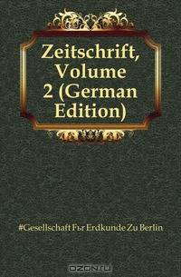 Zeitschrift, Volume 2 (German Edition)