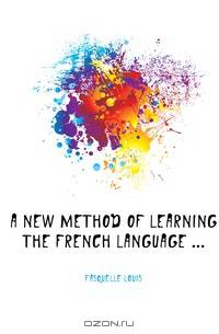 A New Method of Learning the French Language