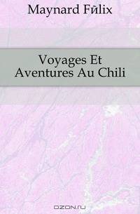 Voyages Et Aventures Au Chili