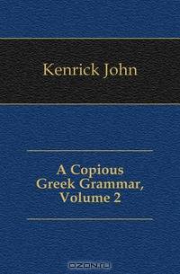 A Copious Greek Grammar, Volume 2