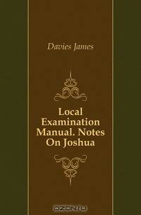 Local Examination Manual. Notes On Joshua