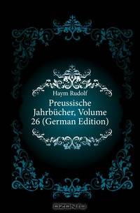 Preussische Jahrbucher, Volume 26 (German Edition)